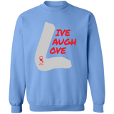 LIVE LAUGH LOVE  Sweatshirt