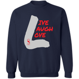 LIVE LAUGH LOVE  Sweatshirt