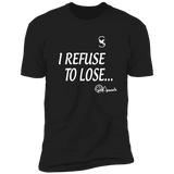 REFUSE TO LOSE/ T-Shirt