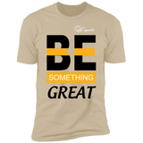 BE GREAT