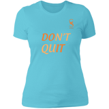 DON'T QUIT