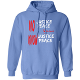 NO JUSTICE KNOW PEACE