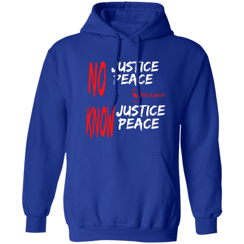 NO JUSTICE KNOW PEACE